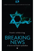 Breaking ​News - A Saron-merénylet nyomában  / Frank Schatzing